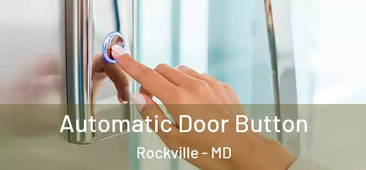 Automatic Door Button Rockville - MD
