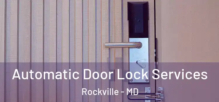 Automatic Door Lock Services Rockville - MD