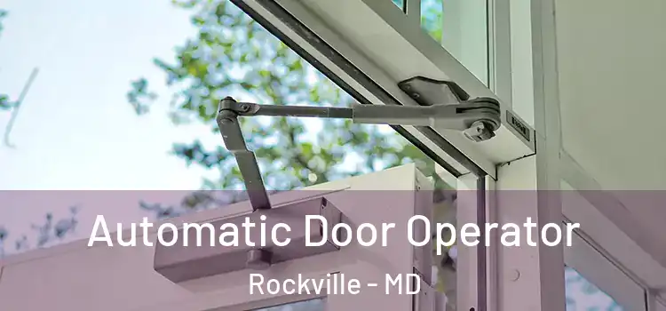 Automatic Door Operator Rockville - MD