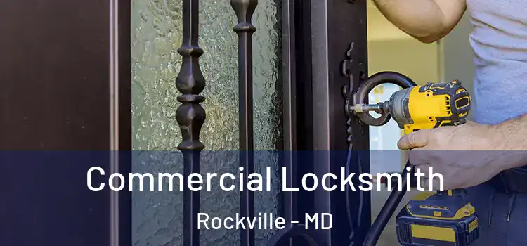 Commercial Locksmith Rockville - MD