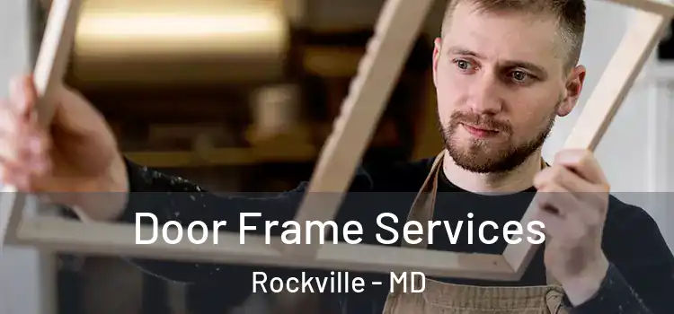 Door Frame Services Rockville - MD