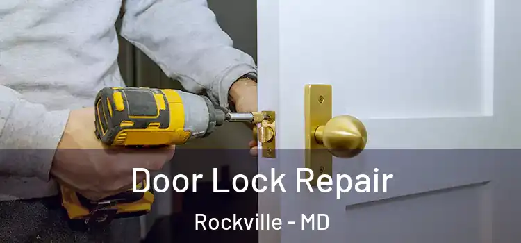 Door Lock Repair Rockville - MD