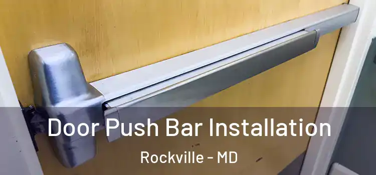 Door Push Bar Installation Rockville - MD