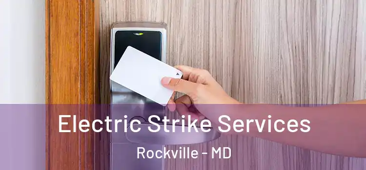 Electric Strike Services Rockville - MD