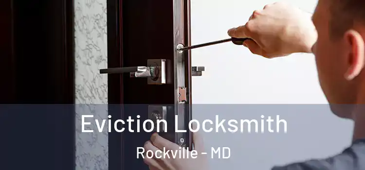 Eviction Locksmith Rockville - MD