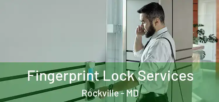 Fingerprint Lock Services Rockville - MD