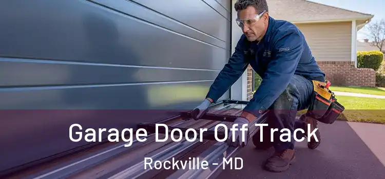  Garage Door Off Track Rockville - MD
