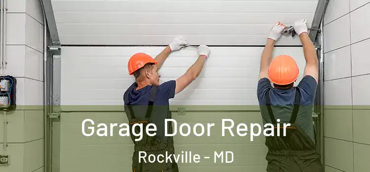  Garage Door Repair Rockville - MD