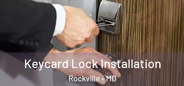 Keycard Lock Installation Rockville - MD