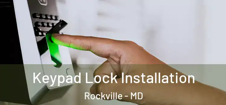 Keypad Lock Installation Rockville - MD