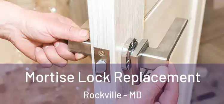 Mortise Lock Replacement Rockville - MD