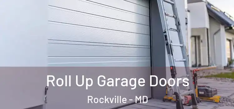  Roll Up Garage Doors Rockville - MD