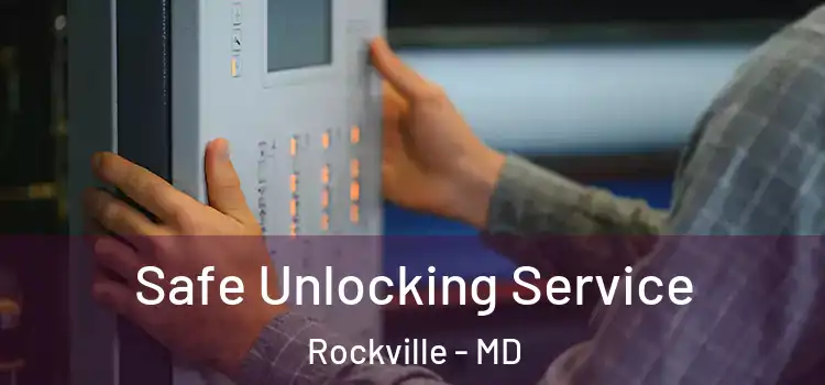 Safe Unlocking Service Rockville - MD