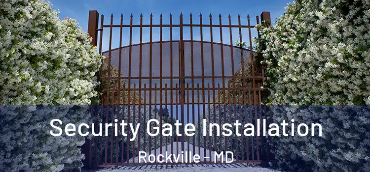 Security Gate Installation Rockville - MD