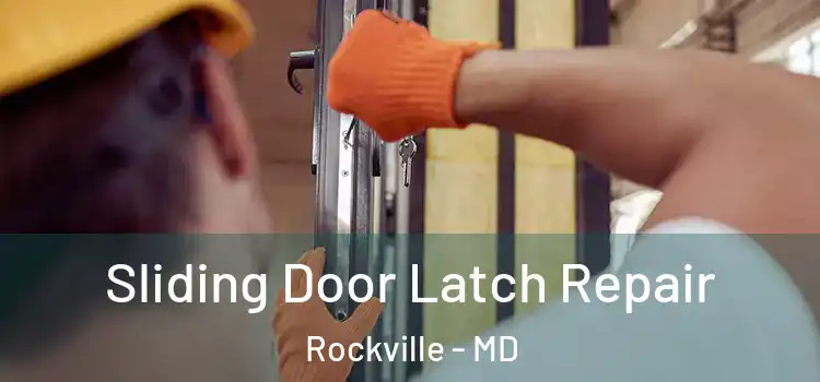 Sliding Door Latch Repair Rockville - MD