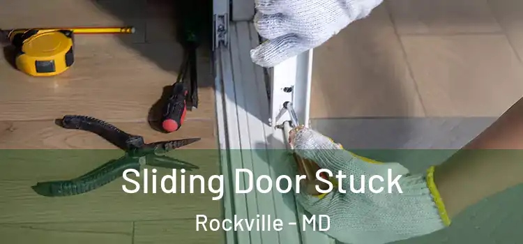 Sliding Door Stuck Rockville - MD