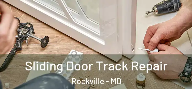 Sliding Door Track Repair Rockville - MD