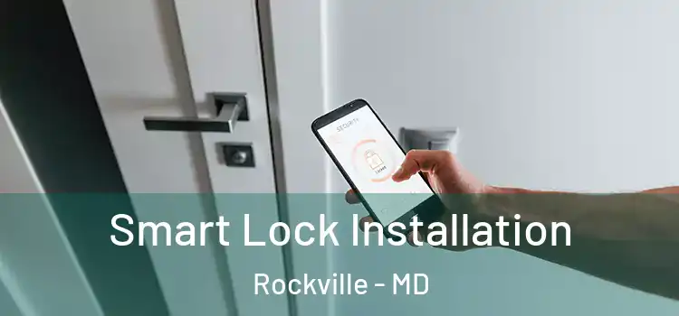 Smart Lock Installation Rockville - MD