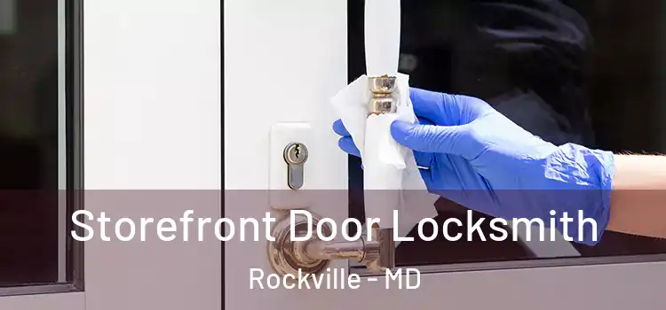 Storefront Door Locksmith Rockville - MD
